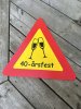 Skylt varning för 40 / 50 års fest